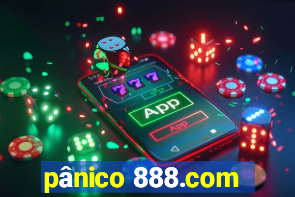 pânico 888.com